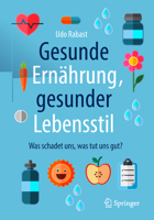 Gesunde Ern�hrung, Gesunder Lebensstil: Was Schadet Uns, Was Tut Uns Gut? 3662565110 Book Cover