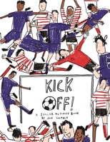 Kick Off! A Football Activity Book 1908714360 Book Cover