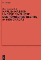 Hafliði Másson Und Die Einflüsse Des Römischen Rechts in Der Grágás 3110262428 Book Cover