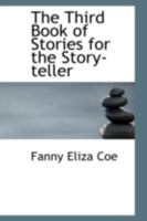 The Third Book of Stories for the Story-Teller 0469100753 Book Cover