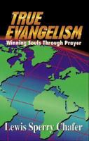 True Evangelism: Winning Souls Through Prayer 0310223814 Book Cover