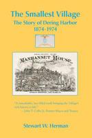 The smallest village: The story of Dering Harbor, Shelter Island, New York 1874-1974 1899694617 Book Cover