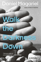Walk the Darkness Down 1635578140 Book Cover