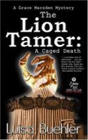 The Lion Tamer: A Caged Death (Grace Marsden Mysteries, Book Two) 1590801725 Book Cover