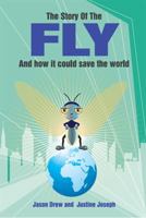 The Story of the Fly and How It Could Save the World 0980274281 Book Cover