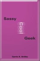 Sassy Cool Geek 0595210317 Book Cover