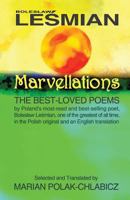 Marvellations: The Best-Loved Poems: By the Most-Read and Best-Selling Polish Poet Boleslaw Lesmian, One of the Greatest of All Time 0692201394 Book Cover