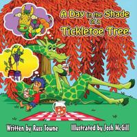 A Day in the Shade of a Tickletoe Tree 1515260291 Book Cover