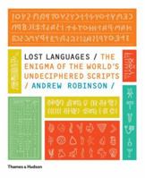 Lost Languages: The Enigma of the World's Undeciphered Scripts 050028816X Book Cover