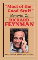 "Most of the Good Stuff:" Memories of Richard Feynman 0883188708 Book Cover