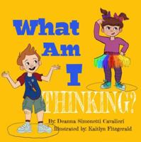 What Am I Thinking? 099889642X Book Cover