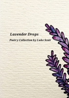 Lavender Drops: Poetry Collection by Luke Scott 1447776305 Book Cover