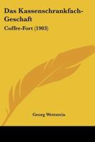 Das Kassenschrankfach-Geschaft: Coffre-Fort (1903) 1160366810 Book Cover