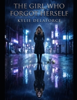The Girl Who Forgot Herself B0GXPH3VCV Book Cover
