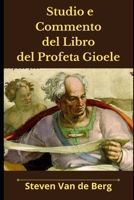 Studio e Commento del Libro del Profeta Gioele B097XB2CQR Book Cover