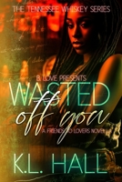 Wasted Off You B0C9SDMDZR Book Cover