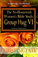 The No-Homework Women's Bible Study: Group Hug VI 1495255085 Book Cover