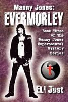 Manny Jones: 'Evermorley' 1466317035 Book Cover