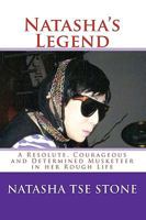 Natasha's Legend: A Resolute, Courageous and Determined Musketeer in Her Rough Life 1448654335 Book Cover