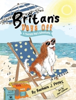 Britan's Days Off: A Therapy Dog's Adventures 1665312513 Book Cover