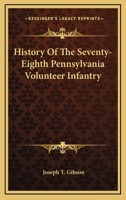 History of the Seventy-eighth Pennsylvania Volunteer Infantry 1016554869 Book Cover