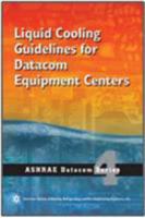 Liquid Cooling Guidelines for Datacom Equipment Centers 1936504677 Book Cover