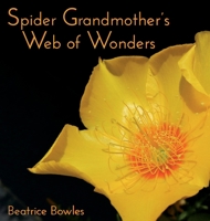 Spider Grandmother's Web of Wonders 0985790113 Book Cover