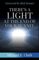 There's a Light at the End of Your Tunnel 1737059614 Book Cover