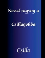 Neved ragyog a csillagokba (Hungarian Edition) B0F7NRKDYH Book Cover