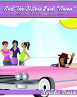 And The Sisters Said Amen! 1604580291 Book Cover