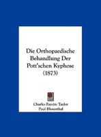 Die Orthopaedische Behandlung Der Pott'schen Kyphose (1873) 1144333857 Book Cover