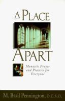Place Apart: Monastic Prayer and Practice for Everyone 0764802585 Book Cover