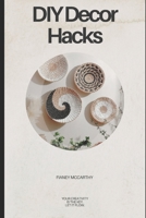 DIY DECOR HACKS B0DRTBZZJK Book Cover