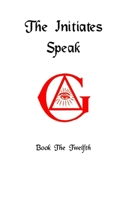 The Initiates Speak XII 0359139981 Book Cover