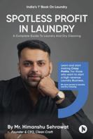 Spotless Profit in Laundry: A Complete Guide to Laundry and Dry Cleaning B0G2X3W5GL Book Cover
