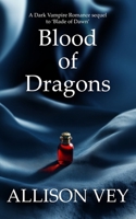 Blood of Dragons: A Dark Vampire Romance sequel to ‘Blade of Dawn’ (Tsarov Vampires Series) B0G5K2DBFF Book Cover