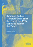 Rwanda’s Radical Transformation Since the End of the 1994 Genocide against the Tutsi 3031370139 Book Cover