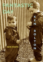 Fantastic Day: New Poems 1922571237 Book Cover