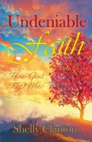 Undeniable Faith: How God Kept Me! 1951300424 Book Cover