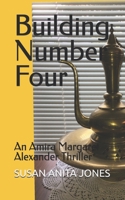 Building Number Four: An Amira Margaret Alexander Thriller 0995999678 Book Cover