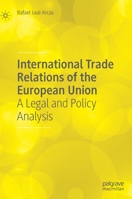 International Trade Relations of the European Union: A Legal and Policy Analysis 3031140753 Book Cover