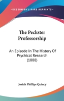The Peckster Professorship: An Episode in the History of Psychical Research 110333381X Book Cover