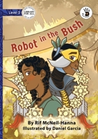 Robot in the Bush - Our Yarning 192355431X Book Cover