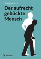 Der aufrecht gebückte Mensch (German Edition) 3748273118 Book Cover