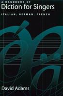 A Handbook of Diction for Singers: Italian, German, French 0195325591 Book Cover