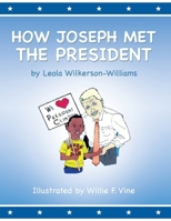 How Joseph Met the President 1452580936 Book Cover