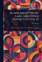 In and About Drury Lane, and Other Papers Vol. 1 (of 2) 102349034X Book Cover
