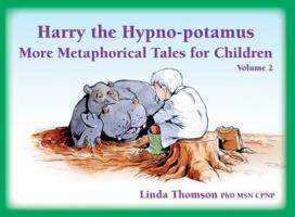 Harry the Hypno-Potamus Volume 2: More Metaphorical Tales for Children 1845901177 Book Cover