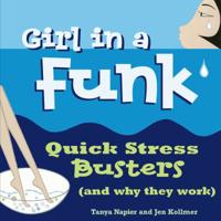 Girl in a Funk: Quick Stress Busters (and Why They Work) 0977266095 Book Cover