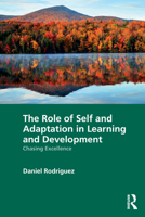 The Role of Self and Adaptation in Learning and Development: Chasing Excellence 1032607823 Book Cover